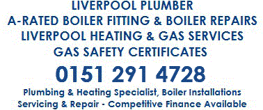 Liverpool plumber, Plumbing and heating specialist, central heating installers, boiler installations, servicing and repair, finance available, A-rated boiler fitting, boiler replacement, gas boiler repairs, Liverpool heating and gas services, gas safety certificates Merseyside from The Wirral to St Helens in North West UK - 0151 291 4728
